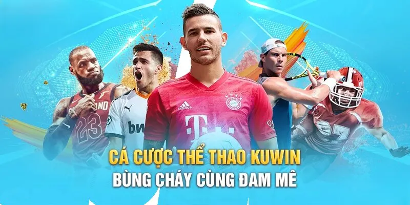 Giới thiệu các kèo cược hot tại thể thao Kuwin