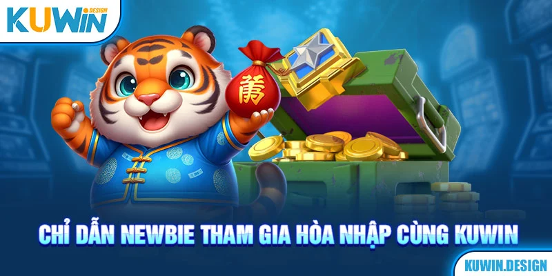 Chỉ dẫn newbie tham gia hòa nhập cùng KUWIN